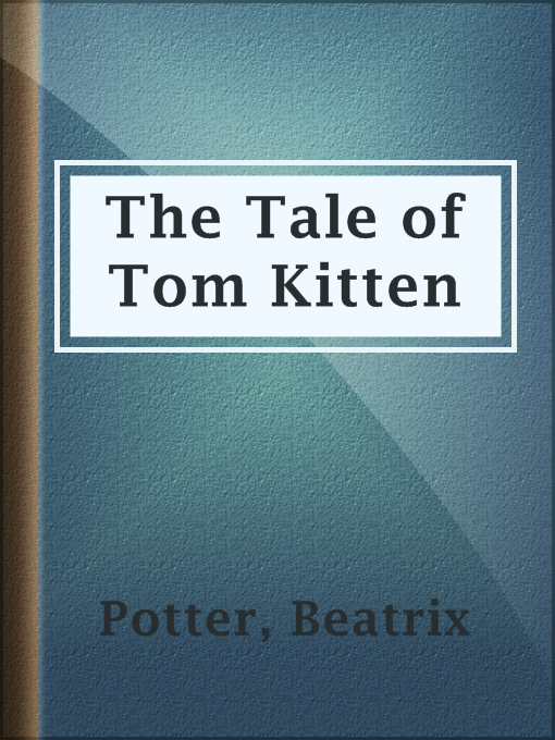 Title details for The Tale of Tom Kitten by Beatrix Potter - Available